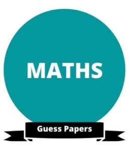 Matric 10th Class Maths Guess 2024 Punjab