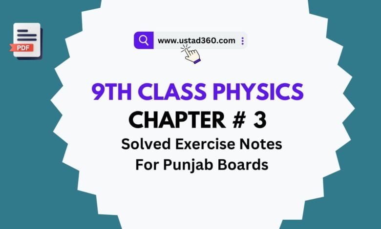 9th Class Physics Chapter 3 Solved Exercise Notes PDF