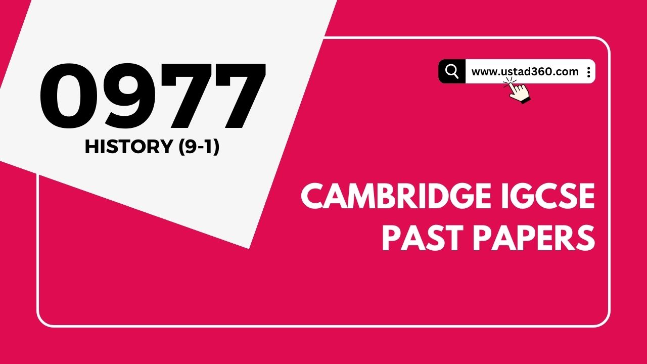 Cambridge IGCSE History (9-1) (0977) Past Papers - Ustad360