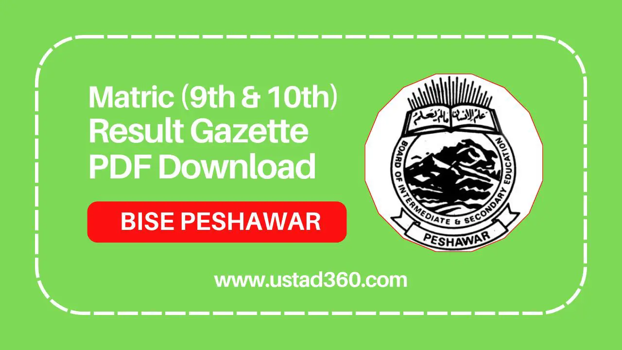 9th & 10th Class BISE Peshawar Matric Result 2025 Gazette PDF Ustad360