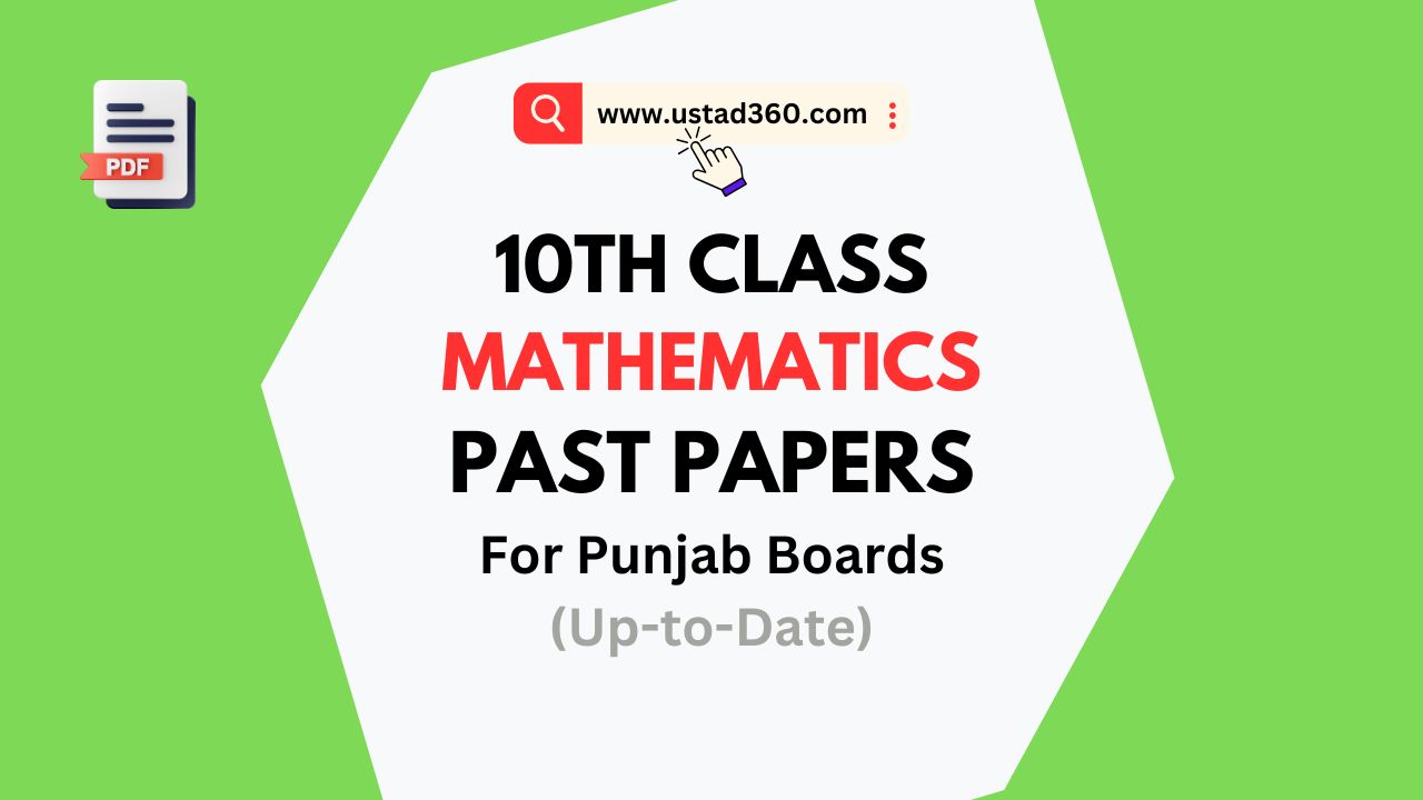 10th Class Maths Past Papers 2018 to 2024 Punjab Boards Ustad360
