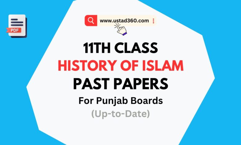 11th Class Islamic History Past Papers PDF for all Punjab Boards
