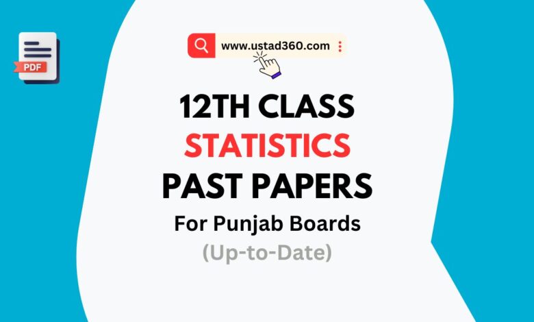 12th Class / 2nd Year Stats Past Papers PDF for all Punjab Boards